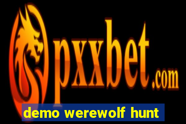 demo werewolf hunt